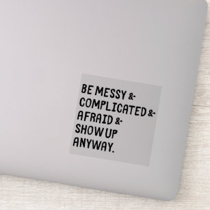 Be Messy Vinyl Stickers