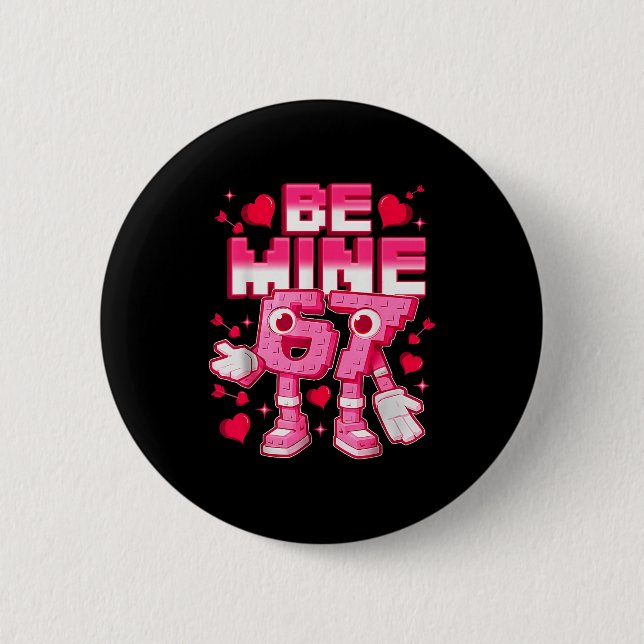 Be Mine 67 Six Seven 6 7 Italian Brainrot Valentin Button (Front)