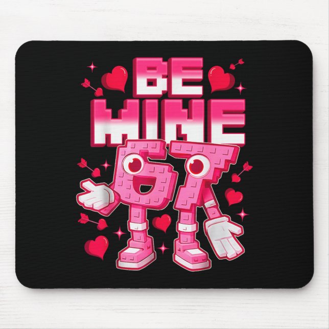 Be Mine 67 Six Seven 6 7 Italian Brainrot Valentin Mouse Pad (Front)