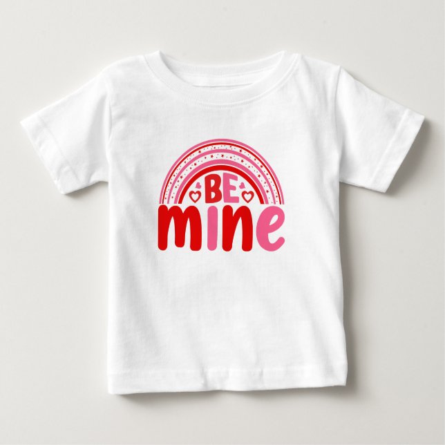 Be Mine   Baby T-Shirt (Front)