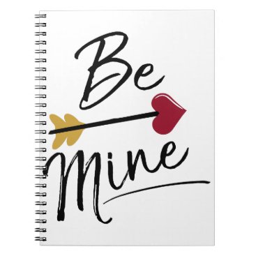 Be mine Cute Valentines Notebook
