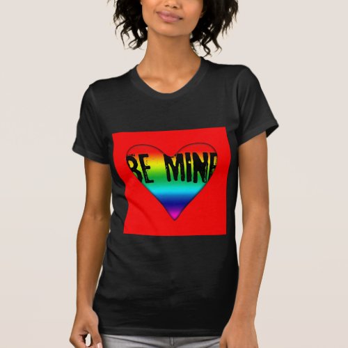 Be mine Gay Love Women t_shirt