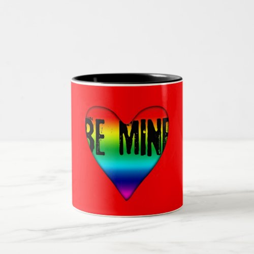 Be Mine Gay Rainbow Love Valentine Mug