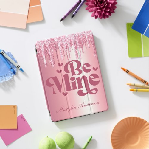 BE MINE PINK VALENTINES GLITTER DRIP CUSTOM iPad AIR COVER