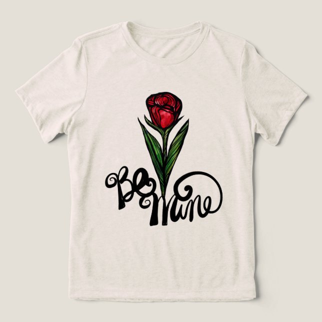 Be Mine Red Rose Valentine                         Tri-Blend Shirt (Design Front)