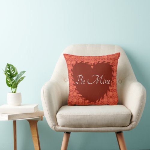 Be mine Throw Pillow