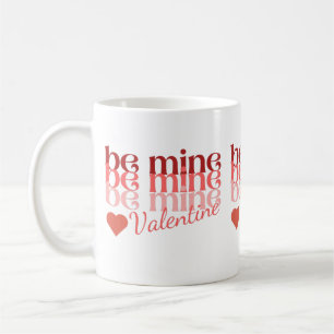 Be Mine Valentine Coffee Mug