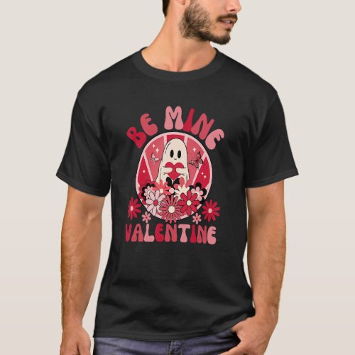 Be Mine Valentine Cute Ghost Florals Valentines Da T_Shirt