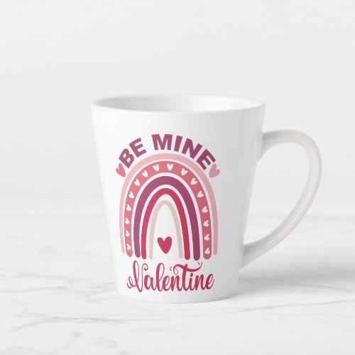 Be mine Valentine  Latte Mug