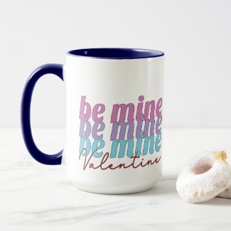 Be Mine Valentine Mug