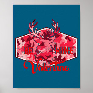 Be Mine Valentine Nk Camo Buck Deer Hunting Valent Poster