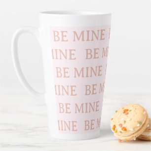 Be Mine Valentine’s Day Gift – Romantic Love  Latte Mug