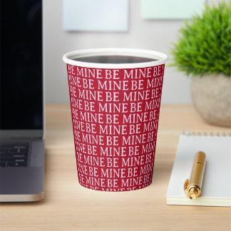 Be Mine Valentine’s Day Gift – Romantic Love  Paper Cups
