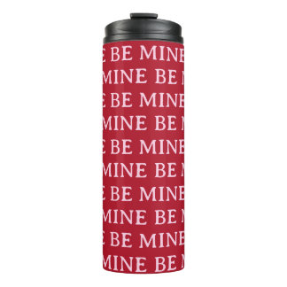 Be Mine Valentine’s Day Gift – Romantic Love  Thermal Tumbler