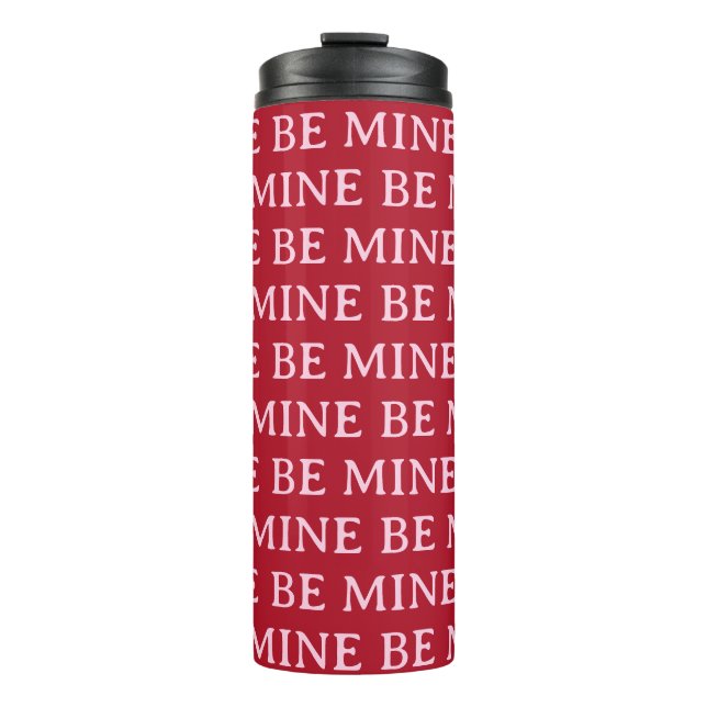 Be Mine Valentine’s Day Gift – Romantic Love  Thermal Tumbler (Front)