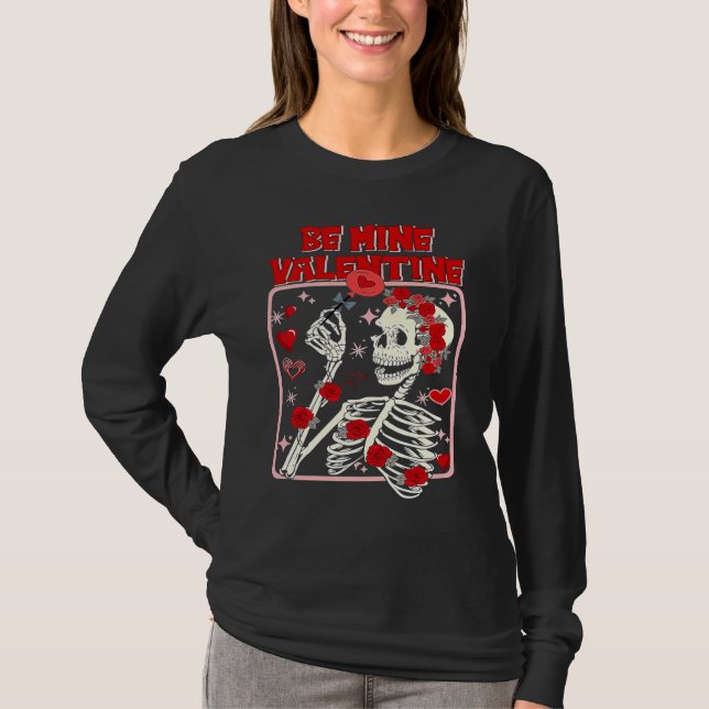 Be Mine Valentine Skeleton With Roses Valentines D T-Shirt (Front)