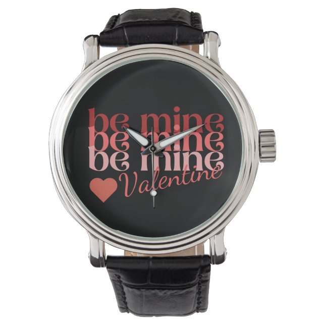 Be Mine Valentine Watch (Front)