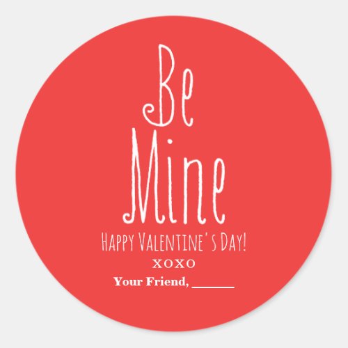 BE MINE Valentines Day Any Color Party Favor Classic Round Sticker