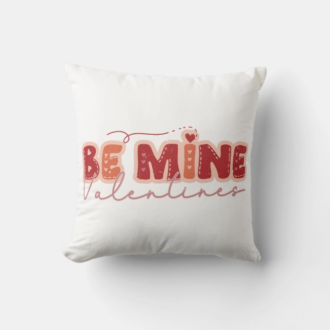 Be Mine Valentine's Day Throw Pillow (Front)
