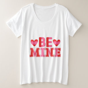 Be Mine Women Plus Size T-Shirt