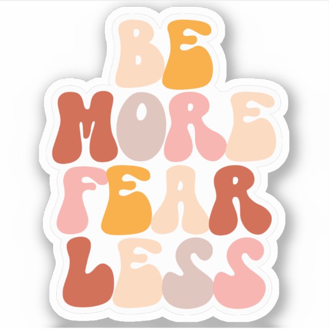 Be More Fear Less Inspiration Motivation Boho Sticker (Front)