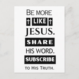 Be More Like Jesus. Share His Word. Postcard