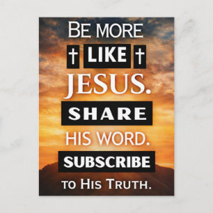 Be More Like Jesus. Share His Word. Postcard