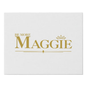 BE MORE MAGGIE FAUX CANVAS PRINT