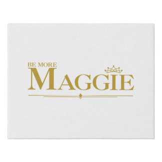 BE MORE MAGGIE FAUX CANVAS PRINT