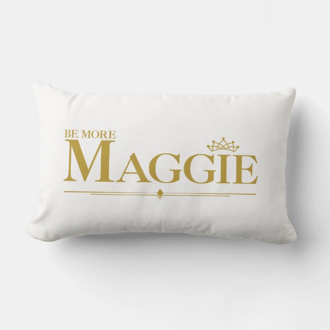 BE MORE MAGGIE LUMBAR PILLOW (Front)