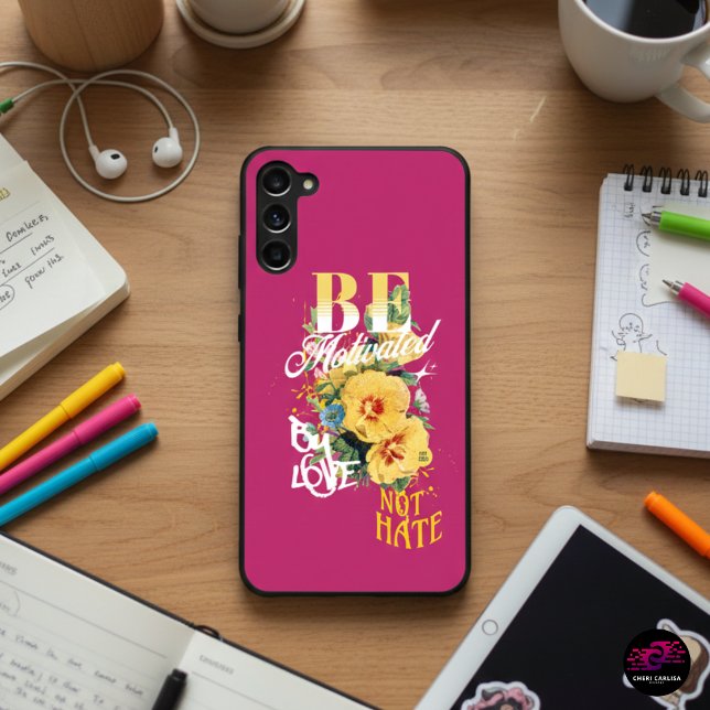 Be Motivated By Love Not Hate Quote Samsung Galaxy Case (Love over hate. Every scroll.)