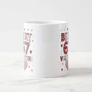 Be My 67 Valentine's Day - Love Celebration Design Giant Coffee Mug
