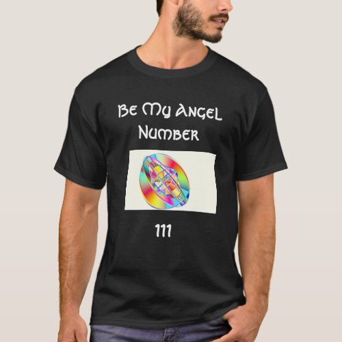 Be My Angel Number   111 T_Shirt