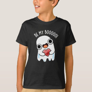Be My Boo Funny Ghost Pun Dark BG T-Shirt