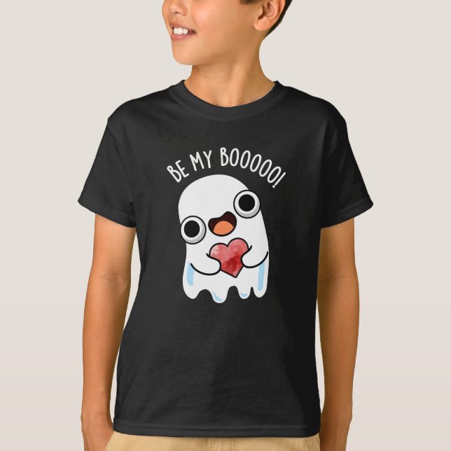 Be My Boo Funny Ghost Pun Dark BG T-Shirt (Front)