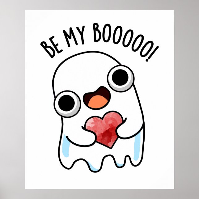Be My Boo Funny Ghost Pun  Poster (Front)