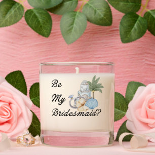 Be My Bridesmaid? Beach Invitation Proposal Scented Candle