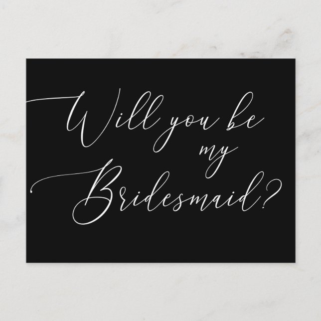 Be My Bridesmaid | Black Modern Script Proposal Invitation Postcard (Front)