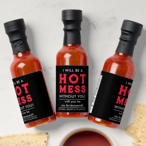 Be My Bridesmaid Funny Hot Mess Hot Sauces