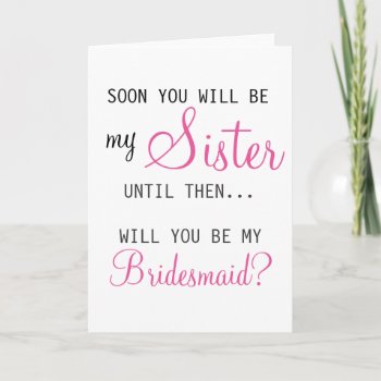 Be My Bridesmaid — Future Sister-in-law Invitation by Greetings_Galore at Zazzle