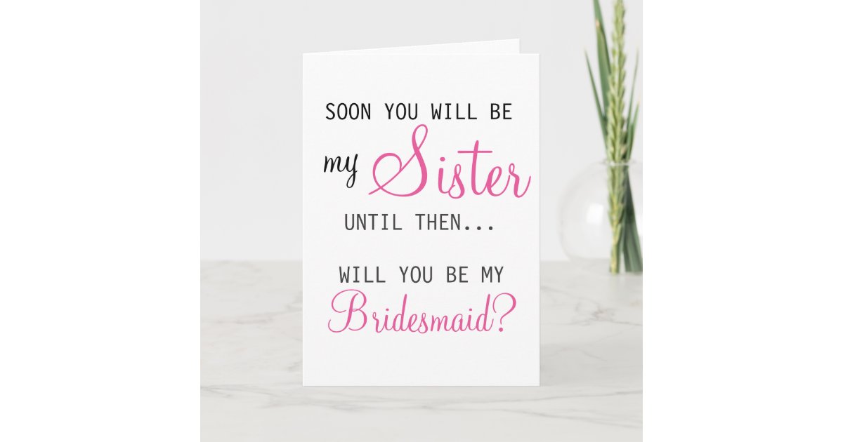 Be My Bridesmaid Future Sisterinlaw Invitation