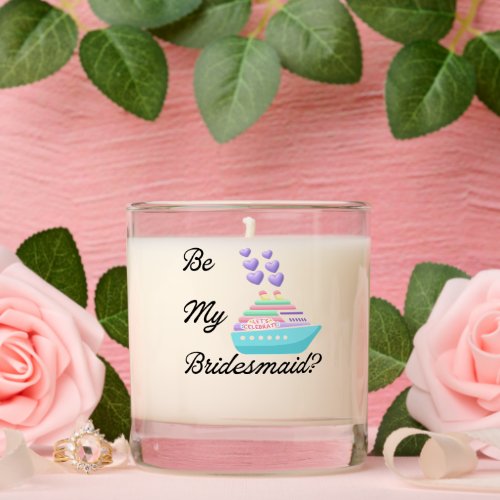 Be My Bridesmaid? Invitation Proposal Cruiseship Scented Candle