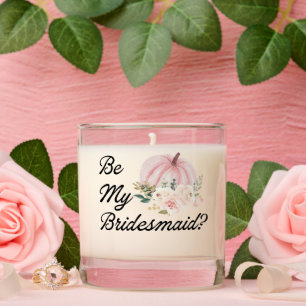 Be My Bridesmaid? Pumpkin Invitation Proposal Scented Candle