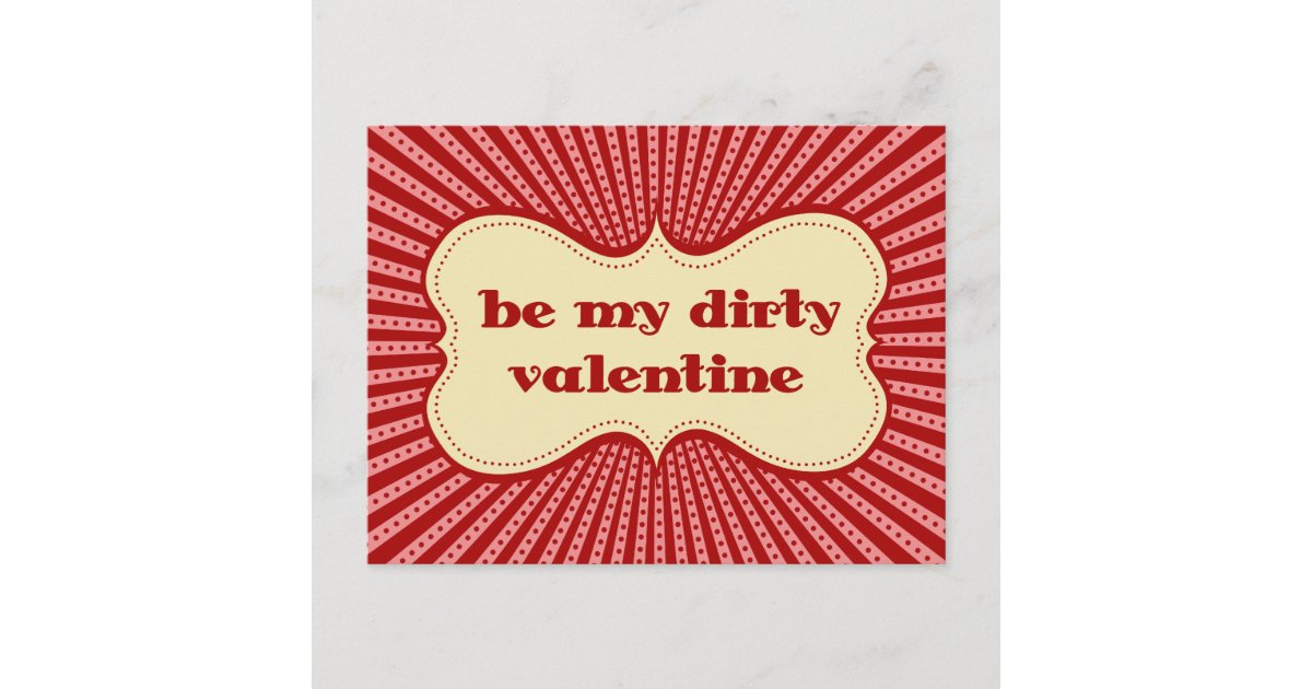 Be My Dirty Valentine Holiday Postcard Zazzle