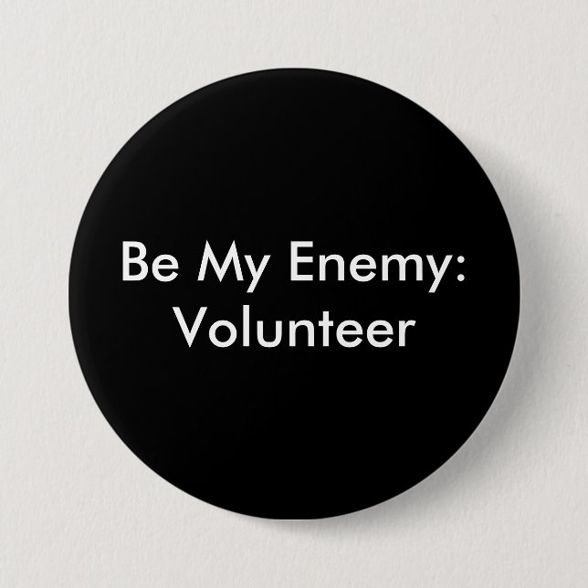 Be My Enemy: Volunteer Pinback Button (Front)