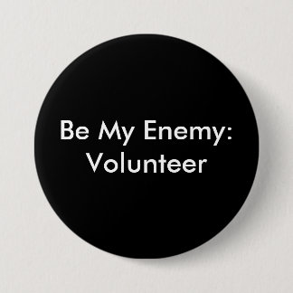 Be My Enemy: Volunteer Pinback Button