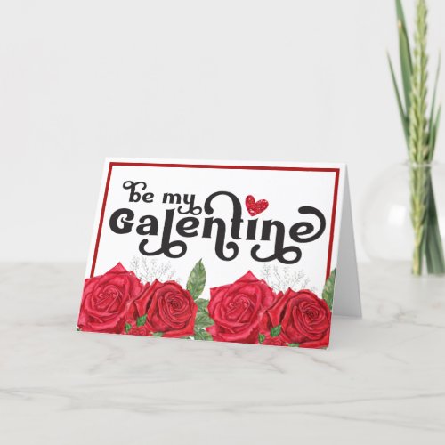 Be My Galentine  Rose  Valentine Holiday Card
