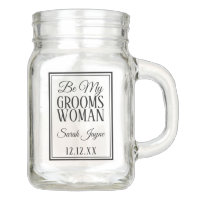 Be My Groomswoman Request Wedding Mason Jar
