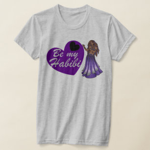 Be My Habibi Belly Dancer T-Shirt