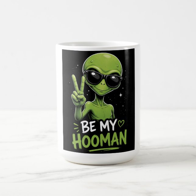 Be My Hooman 👽 Coffee Mug (Center)